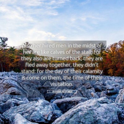 Picture 05 - Jeremiah 46:21 WEB - Also her hired men in the midst of her are like - Bible Verse Picture