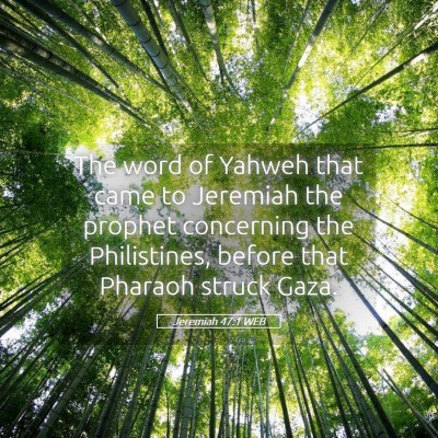 Picture 05 - Jeremiah 47:1 WEB - The word of Yahweh that came to Jeremiah the - Bible Verse Picture