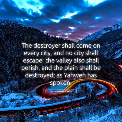 Picture 05 - Jeremiah 48:8 WEB - The destroyer shall come on every city, and no - Bible Verse Picture