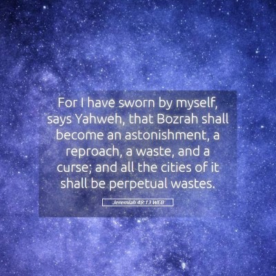 Picture 05 - Jeremiah 49:13 WEB - For I have sworn by myself, says Yahweh, that - Bible Verse Picture