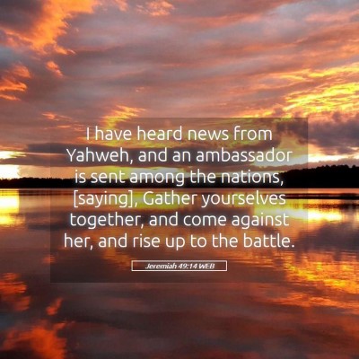 Picture 05 - Jeremiah 49:14 WEB - I have heard news from Yahweh, and an ambassador - Bible Verse Picture