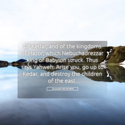 Picture 05 - Jeremiah 49:28 WEB - Of Kedar, and of the kingdoms of Hazor, which - Bible Verse Picture