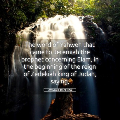 Picture 05 - Jeremiah 49:34 WEB - The word of Yahweh that came to Jeremiah the - Bible Verse Picture
