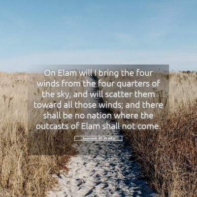 Picture 05 - Jeremiah 49:36 WEB - On Elam will I bring the four winds from the four - Bible Verse Picture
