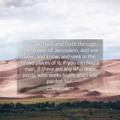 Picture 05 - Jeremiah 5:1 WEB - Run you back and forth through the streets of - Bible Verse Picture