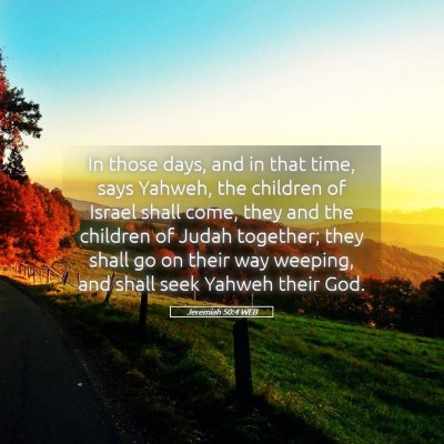 Picture 05 - Jeremiah 50:4 WEB - In those days, and in that time, says Yahweh, the - Bible Verse Picture
