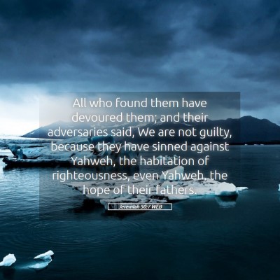Picture 05 - Jeremiah 50:7 WEB - All who found them have devoured them; and their - Bible Verse Picture
