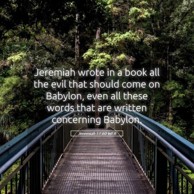 Picture 05 - Jeremiah 51:60 WEB - Jeremiah wrote in a book all the evil that should - Bible Verse Picture