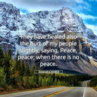 Picture 05 - Jeremiah 6:14 WEB - They have healed also the hurt of my people - Bible Verse Picture