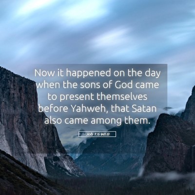 Picture 05 - Job 1:6 WEB - Now it happened on the day when the sons of God - Bible Verse Picture