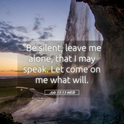 Picture 05 - Job 13:13 WEB - 