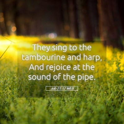 Picture 05 - Job 21:12 WEB - They sing to the tambourine and harp, And rejoice - Bible Verse Picture