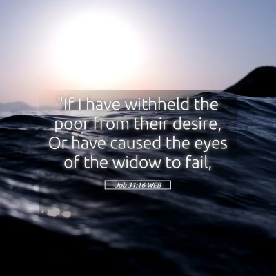 Picture 05 - Job 31:16 WEB - 