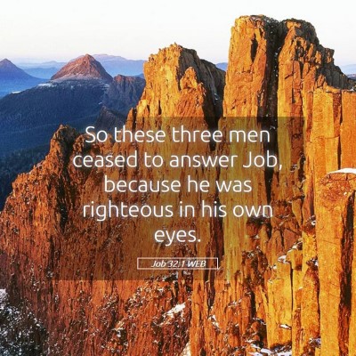 Picture 05 - Job 32:1 WEB - So these three men ceased to answer Job, because - Bible Verse Picture