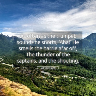 Picture 05 - Job 39:25 WEB - As often as the trumpet sounds he snorts, 'Aha!' - Bible Verse Picture