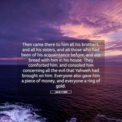 Picture 05 - Job 42:11 WEB - Then came there to him all his brothers, and all - Bible Verse Picture