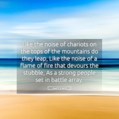 Picture 05 - Joel 2:5 WEB - Like the noise of chariots on the tops of the - Bible Verse Picture