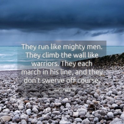 Picture 05 - Joel 2:7 WEB - They run like mighty men. They climb the wall - Bible Verse Picture