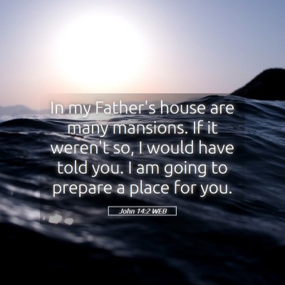 Picture 05 - John 14:2 WEB - In my Father's house are many mansions. If it - Bible Verse Picture