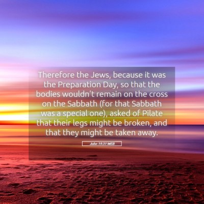 Picture 05 - John 19:31 WEB - Therefore the Jews, because it was the - Bible Verse Picture