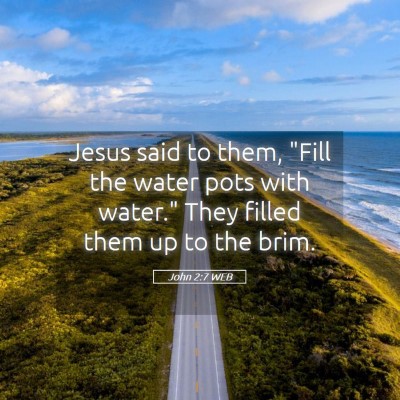 Picture 05 - John 2:7 WEB - Jesus said to them, 