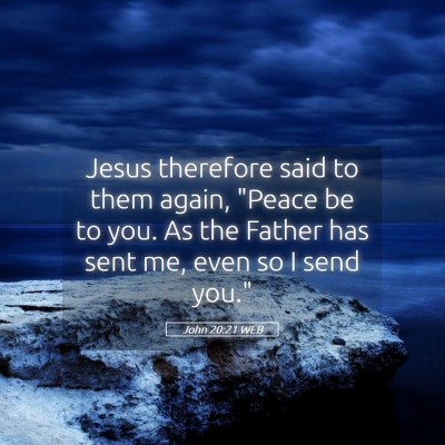 Picture 05 - John 20:21 WEB - Jesus therefore said to them again, 