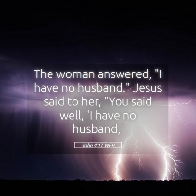 Picture 05 - John 4:17 WEB - The woman answered, 