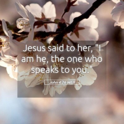 Picture 05 - John 4:26 WEB - Jesus said to her, 