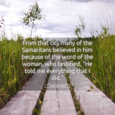 Picture 05 - John 4:39 WEB - From that city many of the Samaritans believed in - Bible Verse Picture