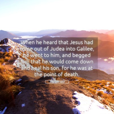 Picture 05 - John 4:47 WEB - When he heard that Jesus had come out of Judea - Bible Verse Picture