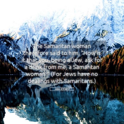Picture 05 - John 4:9 WEB - The Samaritan woman therefore said to him, 