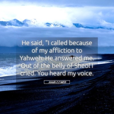 Picture 05 - Jonah 2:2 WEB - He said, 