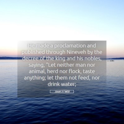 Picture 05 - Jonah 3:7 WEB - He made a proclamation and published through - Bible Verse Picture