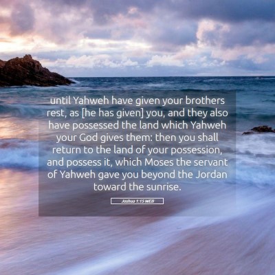 Picture 05 - Joshua 1:15 WEB - until Yahweh have given your brothers rest, as - Bible Verse Picture