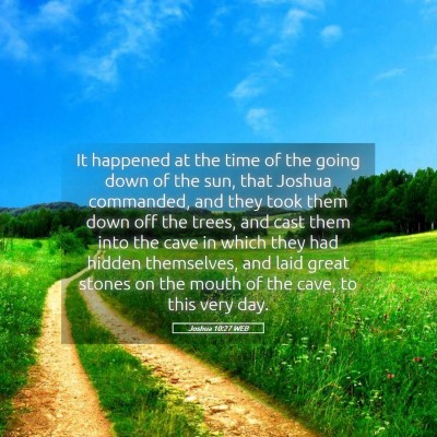 Picture 05 - Joshua 10:27 WEB - It happened at the time of the going down of the - Bible Verse Picture