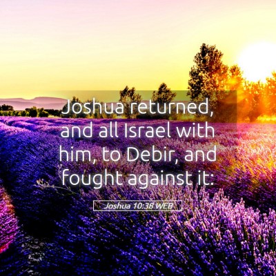 Picture 05 - Joshua 10:38 WEB - Joshua returned, and all Israel with him, to - Bible Verse Picture