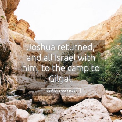 Picture 05 - Joshua 10:43 WEB - Joshua returned, and all Israel with him, to the - Bible Verse Picture
