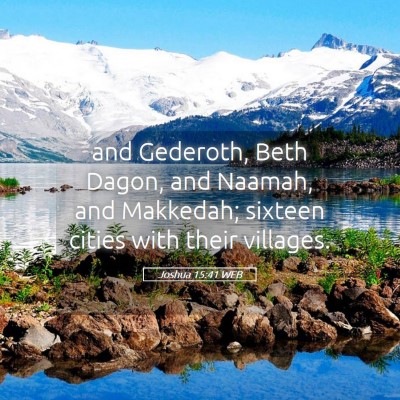 Picture 05 - Joshua 15:41 WEB - and Gederoth, Beth Dagon, and Naamah, and - Bible Verse Picture