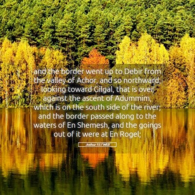 Picture 05 - Joshua 15:7 WEB - and the border went up to Debir from the valley - Bible Verse Picture