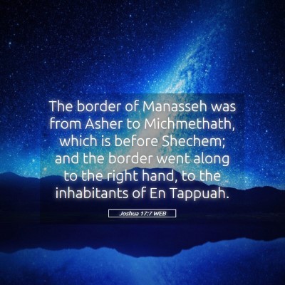 Picture 05 - Joshua 17:7 WEB - The border of Manasseh was from Asher to - Bible Verse Picture
