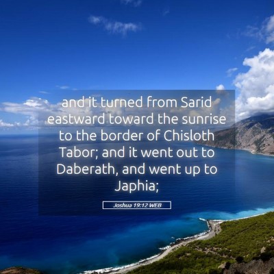 Picture 05 - Joshua 19:12 WEB - and it turned from Sarid eastward toward the - Bible Verse Picture