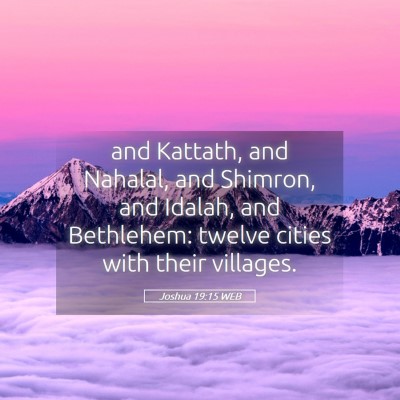 Picture 05 - Joshua 19:15 WEB - and Kattath, and Nahalal, and Shimron, and - Bible Verse Picture