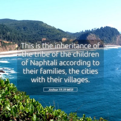 Picture 05 - Joshua 19:39 WEB - This is the inheritance of the tribe of the - Bible Verse Picture