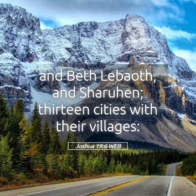 Picture 05 - Joshua 19:6 WEB - and Beth Lebaoth, and Sharuhen; thirteen cities - Bible Verse Picture