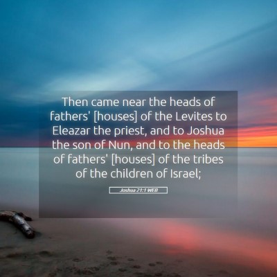 Picture 05 - Joshua 21:1 WEB - Then came near the heads of fathers' [houses] of - Bible Verse Picture