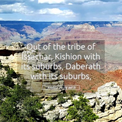 Picture 05 - Joshua 21:28 WEB - Out of the tribe of Issachar, Kishion with its - Bible Verse Picture