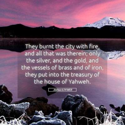 Picture 05 - Joshua 6:24 WEB - They burnt the city with fire, and all that was - Bible Verse Picture