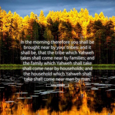 Picture 05 - Joshua 7:14 WEB - In the morning therefore you shall be brought - Bible Verse Picture