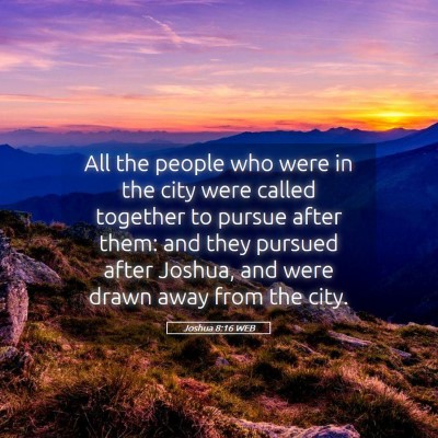 Picture 05 - Joshua 8:16 WEB - All the people who were in the city were called - Bible Verse Picture