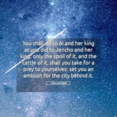 Picture 05 - Joshua 8:2 WEB - You shall do to Ai and her king as you did to - Bible Verse Picture